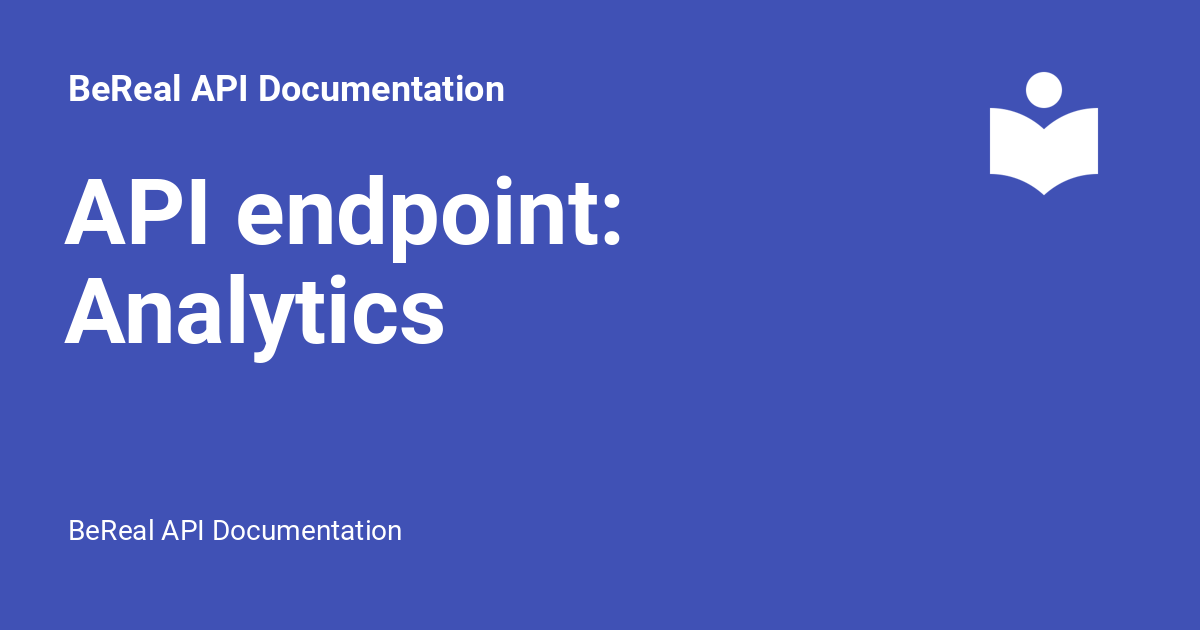 API endpoint Analytics BeReal API Documentation